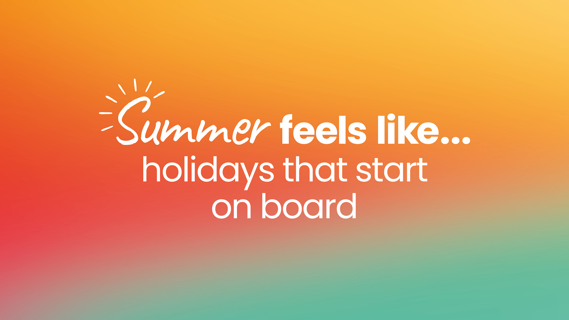 Summer feels like…